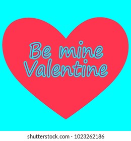 Vector illustration. Pink heart with caption: Be mine Valentine on a blue background. St Valentine's Day