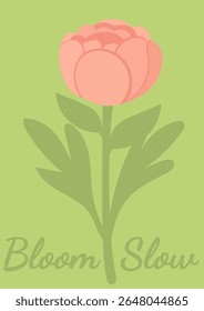 Ilustração vetorial da flor de peônia rosa com letras "Bloom Slow" no fundo verde - Inspirational Floral Postcard