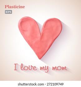 Vector illustration. Pink Plasticine heart on a white background with the text "I love my mother." Mother's Day.