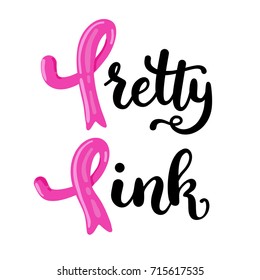 Vector illustration of pink ribbon with calligraphic phrase Pretty Pink. October is Breast cancer awareness month.