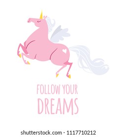 Vector illustration of pink unicorn with wings. Follow your dreams.