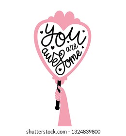 Vector illustration with pink woman's hand holding mirror and calligraphy text - you are awesome.  Inspirational typography poster with hearts. Greeting card or apparel print design