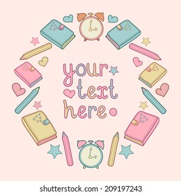 Vector illustration with place for text in circle frame with school elements. Knowledge day design concept. Cute school background.