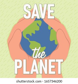 Vector illustration of planet Earth in hands and text: Save the planet.