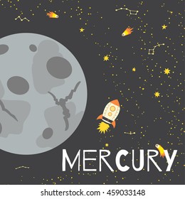 Vector illustration planet Mercury in retro flat cartoon style. Poster for children room, education. Card composition of the planets, stars, comets, constellations, space ship