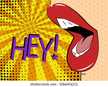 Vector illustration of pop art style. Sexy mouth says hey