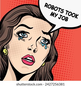 Ilustración vectorial en estilo pop art con la mujer llorando y con el texto "Robots se llevaron mi trabajo". 