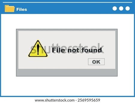 vector illustration pop up file not found messsage in computer explorer system