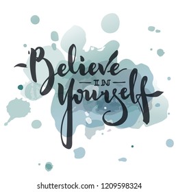 Vector illustration of positive affirmation calligraphy text for cards, posters, magazines. Believe in yourself positive affirmation typography poster. Believe in yourself affirmation template.