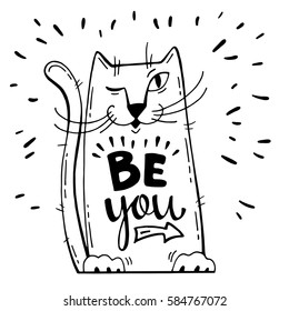 Vector illustration. Positive card with cartoon cat. Calligraphy words Be You. Have fun. Perfect for blogs, lettering, pattern, invitation, t-shirt, print.