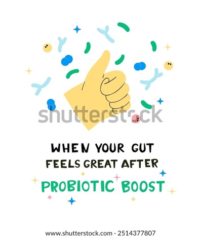 Vector Illustration of positive effects of probiotics on gut health. A cheerful thumbs-up surrounded by beneficial bacteria, benefits of a probiotic boost. Hand drawn lettering, flat style design.