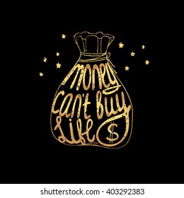 Vector illustration with positive inspirational quote handwritten with modern calligraphy style. Typography poster with money bag silhouette. T-shirt design, home decor, greeting or postal cards