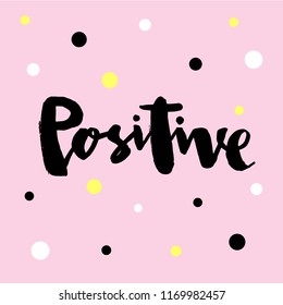 Vector illustration of positive text for logotype, flyer, banner, invitation or greeting card, postcard, typography poster. Handwritten modern lettering. Positive quotation on textured background.