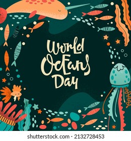 Vector illustration of postcard with assorted marine flora and fauna and inscription World Oceans Day