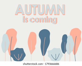 Vector illustration postcard. Autumn is coming slogan. Fall vibes. Web background, banner, wallpaper. Retro lettering. Cozy, sweet background in blue, pink color palette.