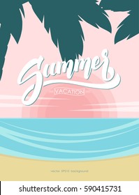 Vector illustration: Poster with Brush lettering composition of Summer Vacation on Sunset ocean beach background.