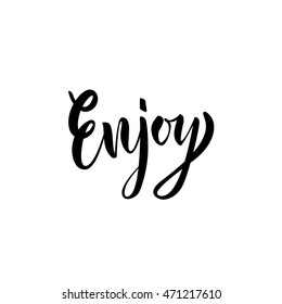 Vector illustration. Poster. Card. Lettering. Calligraphy. The word "enjoy". The inscription is made brush marker.