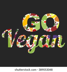 Vector illustration of poster "Go vegan" consists of vegetables, fruits and berries. It can be used as a poster, wallpaper and t-shirt design. Fully editable file.