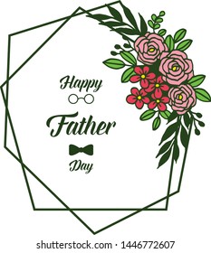 Vector illustration poster happy father day for beauty of floral frames