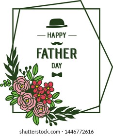 Vector illustration poster happy father day for beauty of floral frames