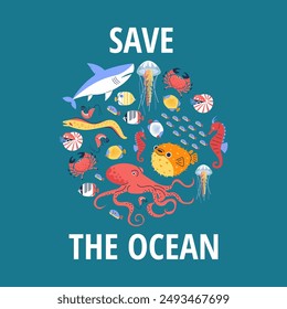 Vector illustration of a poster with an image of underwater sea animals gathered in a circle and with the inscription save the ocean. The flyer is ideal for advertising purposes. Flat style.