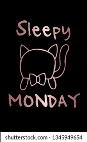 Vector Illustration Poster of Rose Gold Cat Animal with "Sleepy Monday" Text Typography. Graphic Design for Shirt, Background, Template, and Layout.