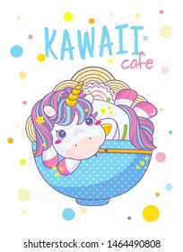 Vector illustration for posters, prints in Asian food, ramen or noodles cafe or restaurant. Beautiful unicorn with plate of ramen and hand lettering text “Kawaii cafe”. Cute anime style