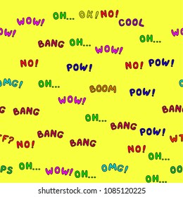 Vector illustration. Pow, wow, omg, oh, wtf, ok, no, yes, cool, oops, boom, bang lettering seamless pattern.
