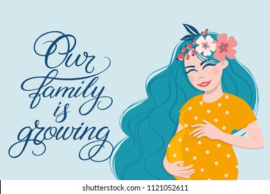 Vector illustration of pregnant woman touching her big belly. Hand drawn lettering "Our family is growing". Motherhood, pregnancy, people and expectation concept. Pregnant woman expecting baby