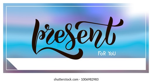 Vector illustration of "Present for you" calligraphy, logotype, text on blue blurred background for circular, handbill, flysheet, Magazine, advertisement, Online website. Promotional quote
