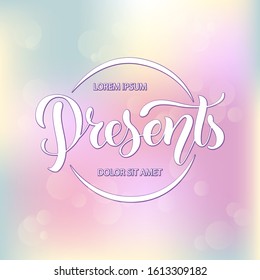Vector illustration of presents lettering for banner, postcard, poster, clothes, advertisement, package design or decoration. Handwritten text used for template, signage, billboard, print