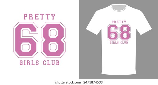 Vector illustration of a Pretty Girl Club t-shirt. Vintage Number 68 Print. Girl Team Typography Print, Cute Vintage Pink Pattern, Frat