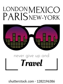 Vector illustration. Print for t-shirt or for another. Night city with glasses. Slogan with travel.