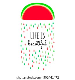 Vector illustration print with watermelon and hand writing quote Life is beautiful. Positive printable sign. Bright print. Creative trendy art poster about life, love and watermelon.