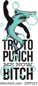 vector illustration for prints. blue and black hammer shark. cartoon style. try punch me now bitch