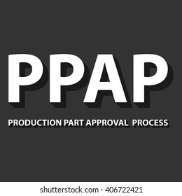 Vector illustration of Production Part Approval Process method. PPAP is a method for setting up the approval process of the parts intended for the production