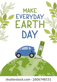 Vector illustration promoting sustainability with an electric car on a globe and the message Make Everyday Earth Day . Emphasizes eco-friendly transportation and environmental care.