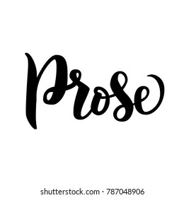 Vector illustration of Prose text for literature lesson/ school/ class. Handwritten calligraphy logotype/ tag/ badge template. Lettering typography prose illustration. EPS 10