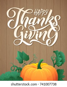 Vector illustration with pumpkin on wood background. Hand lettering modern brush pen text of Happy Thanksgiving Day isolated on wood background. Handmade calligraphy.