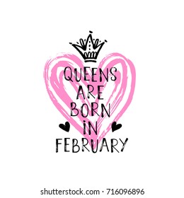 Vector illustration, Queens are born in February hand lettering. Hand drawn crown.