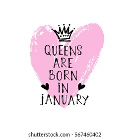 Vector illustration, Queens are born in Januaryl hand lettering. Hand drawn crown.