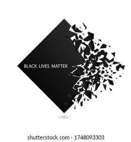 Vector illustration of quote Black Lives Matter in black rhombus explosion background. Typography poster. Discrimination African people, police violence. Stop racism concept on square with debris.