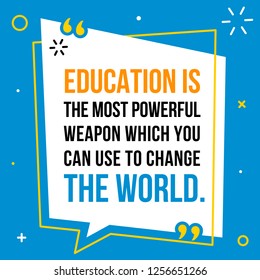 Vector Illustration Of Quote. Education Is The Most Powerful Weapon Which You Can Use To Change The World.