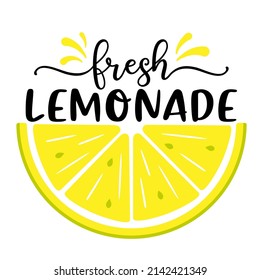 Vector illustration with quote Fresh Lemonade and half slice of lemon on white background. Summer exotic fresh drink. Home made Lemonade, poster, template. 