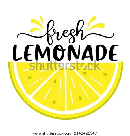 Vector illustration with quote Fresh Lemonade and half slice of lemon on white background. Summer exotic fresh drink. Home made Lemonade, poster, template. 