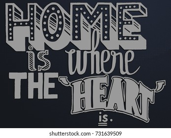 vector illustration of the quote home is where the heart is with different stylistic hand drawn fonts