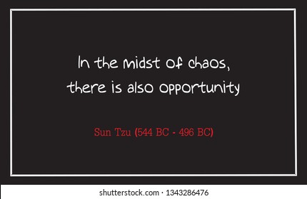 Vector illustration of quote. In the midst of chaos, there is also opportunity. Sun Tzu (544 BC - 496 BC)