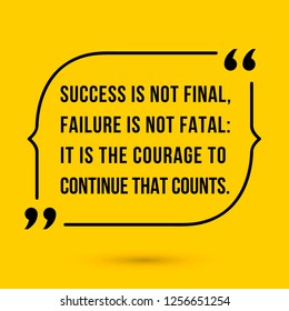 Vector illustration of quote. Success is not final, failure is not fatal: it is the courage to continue that counts.