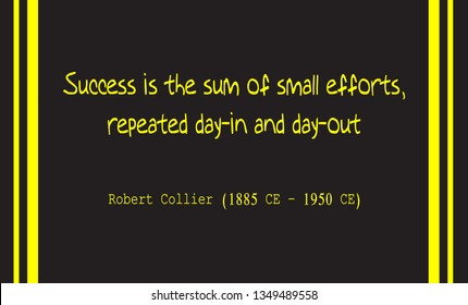 Vector illustration of quote. Success is the sum of small efforts, repeated day-in and day-out.