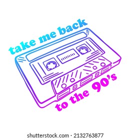 Vector illustration of quote Take me back to the 90s and vintage audio cassette tape isolated on white background. 90s Nostalgia, style and feel of the decade, depict technology from the 90s.